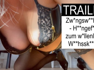 LadyTyra  Porno Video: TRAILER: Zw*ngswi**sen - Hirngefi**t zum willenlosen wi**sskla*en